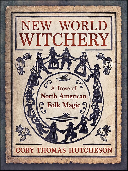 Title details for New World Witchery by Cory Thomas Hutcheson - Available